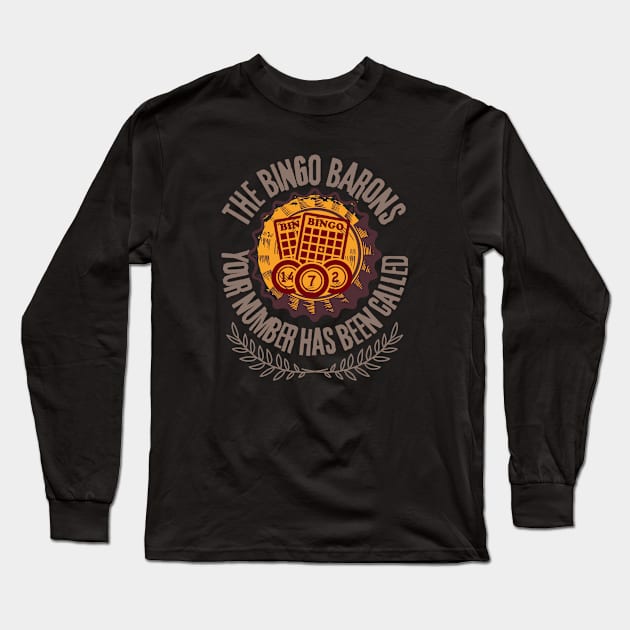 BINGO - The Bingo Barons 2 Long Sleeve T-Shirt by SEIKA by FP